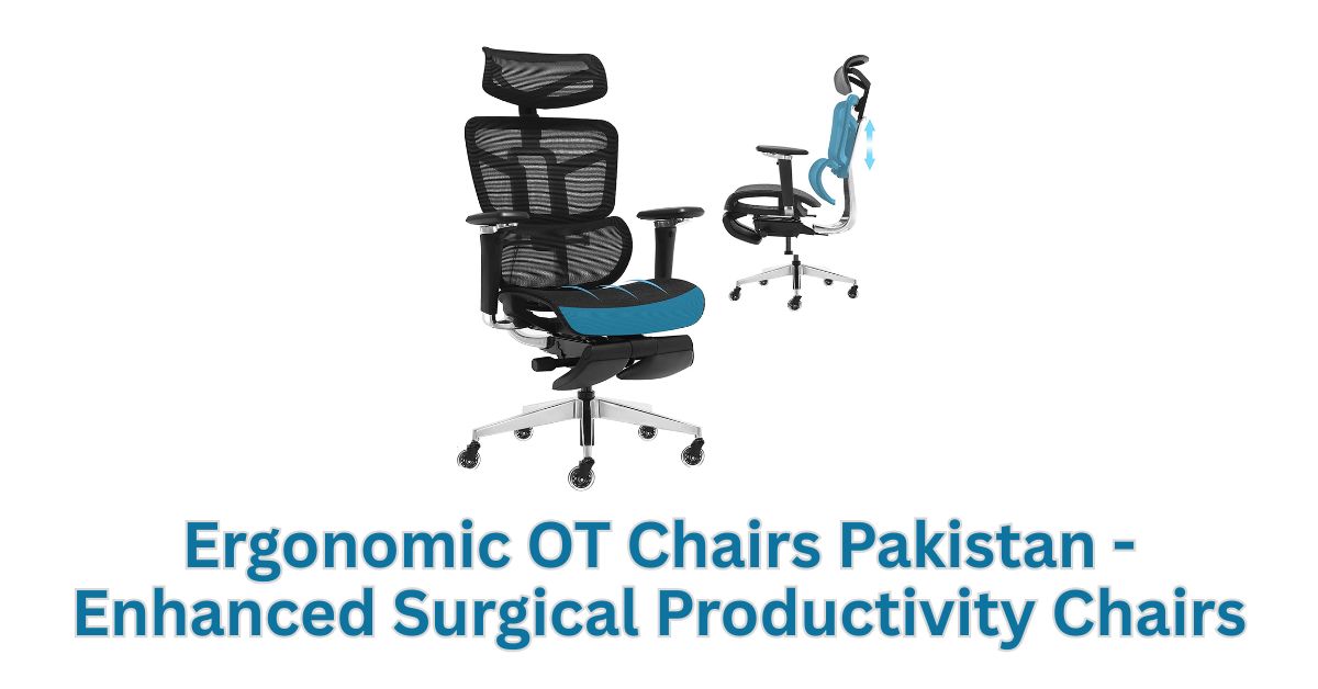 Ergonomic OT chairs Pakistan