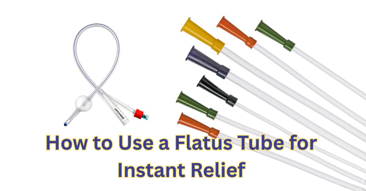 how-to-use-a-flatus-tube-for-instant-relief