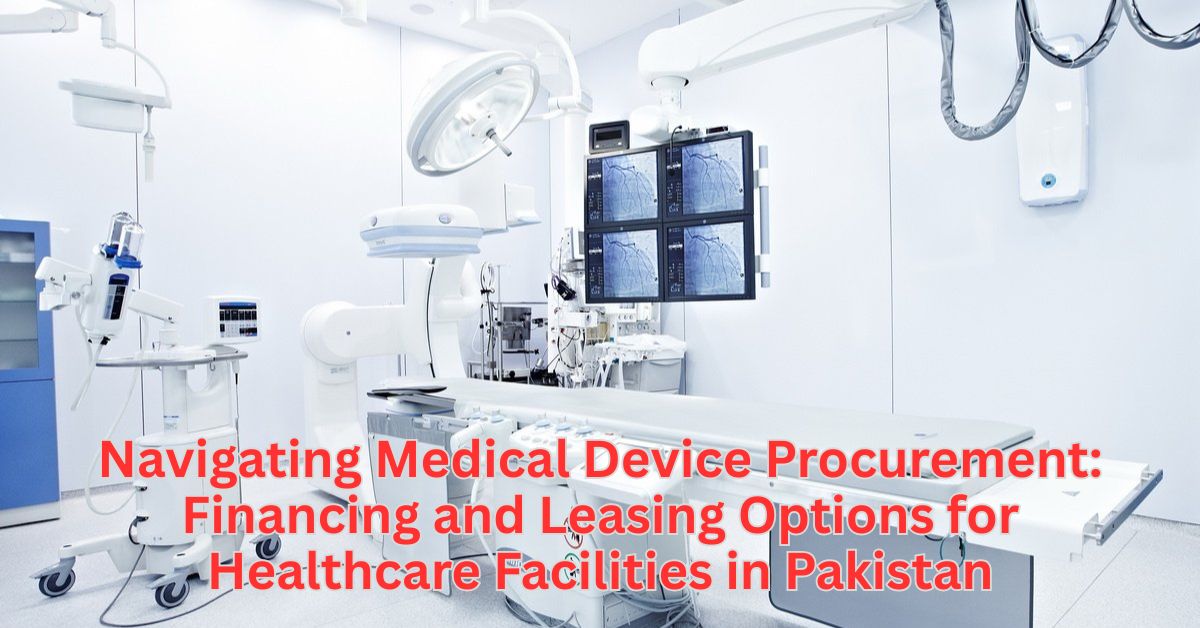 Medical equipment financing Pakistan