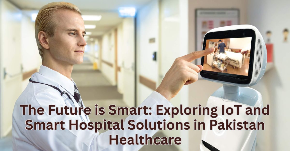 Smart hospital solutions in Pakistan