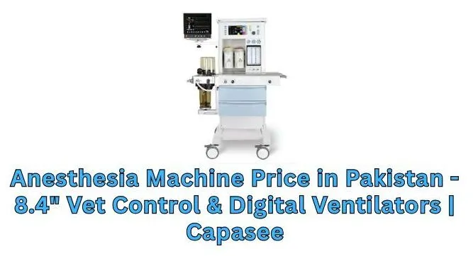 Anesthesia Machine Price in Pakistan