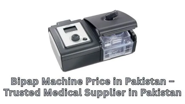 Bipap Machine Price in Pakistan